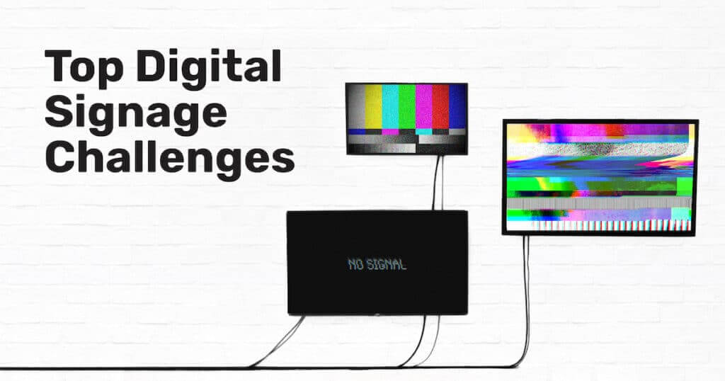 Digital signage challenges with screens with errors