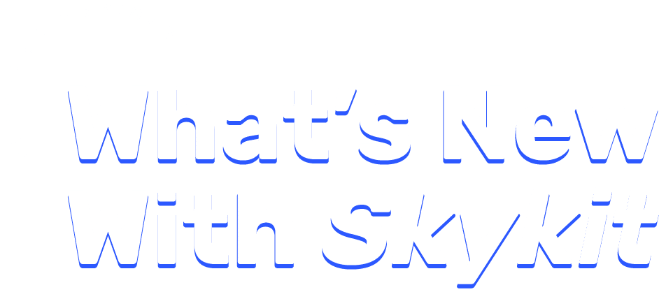 What's New At Skykit Webinar Series: Whats new at Skykit
